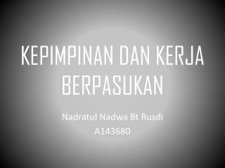 KEPIMPINAN DAN KERJA BERPASUKAN