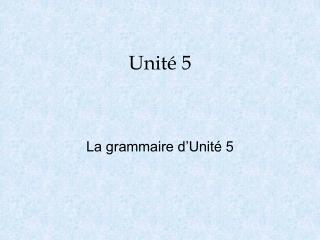 Unité 5