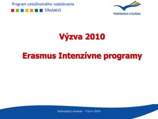 Výzva 2010 Erasmus Intenzívne programy