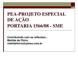 PEA-PROJETO ESPECIAL DE AÇÃO PORTARIA 1566/08 - SME