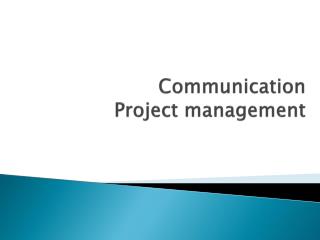Communication Project management
