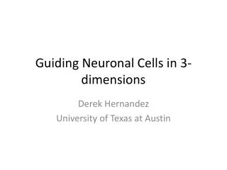 Guiding Neuronal Cells in 3- dimensions