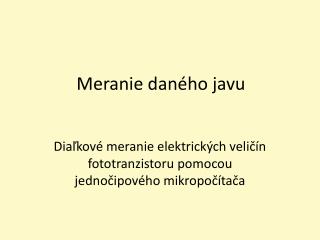 Meranie daného javu