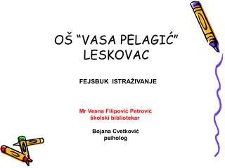 OŠ “VASA PELAGIĆ” LESKOVAC