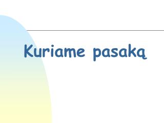 Kuriame pasaką