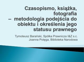 Tymoteusz Barański, Spółka Prawnicza I&amp;Z s.c. Joanna Potęga, Biblioteka Narodowa