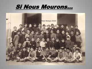Si Nous Mourons…