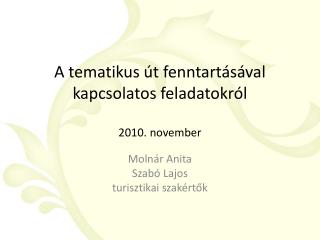 A tematikus út fenntartásával kapcsolatos feladatokról 2010. november