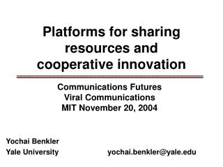 Platforms for sharing resources and cooperative innovation