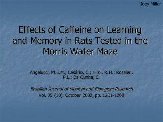 Effects of Caffeine on Learning and Memory in Rats Tested in the Morris Water Maze