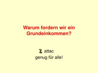 Warum fordern wir ein Grundeinkommen?