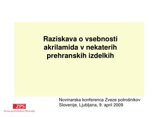 Raziskava o vsebnosti akrilamida v nekaterih prehranskih izdelkih