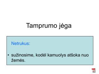 Netrukus: sužinosime, kodėl kamuolys atšoka nuo žemės.