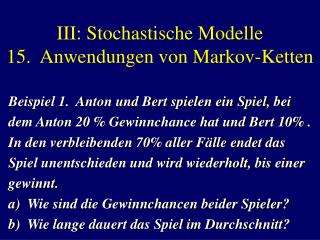 III: Stochastische Modelle 15. Anwendungen von Markov-Ketten