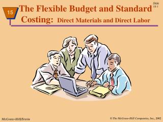 The Flexible Budget and Standard Costing: Direct Materials and Direct Labor