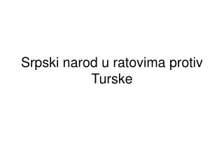 Srpski narod u ratovima protiv Turske