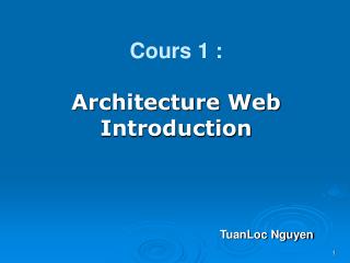 Cours 1 : Architecture Web Introduction