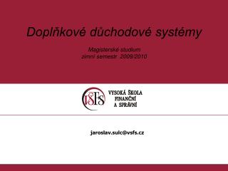 Doplňkové důchodové systémy Magisterské studium zimní semestr 2009/2010