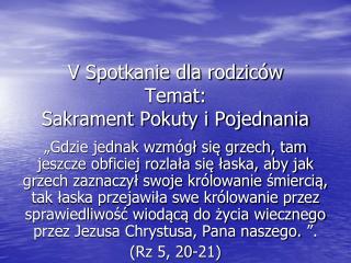 V Spotkanie dla rodziców Tema t : Sakrament Pokuty i Pojednania