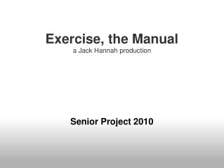 Exercise, the Manual a Jack Hannah production