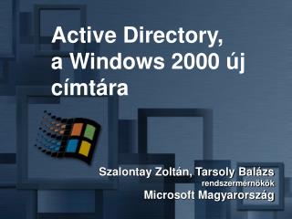 Szalontay Zoltán, Tarsoly Balázs rendszermérnökök Microsoft Magyarország