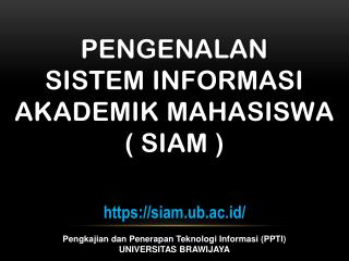 Pengenalan Sistem Informasi Akademik Mahasiswa ( SIAM )