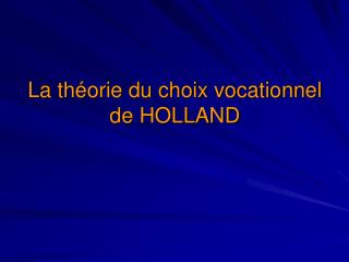 La théorie du choix vocationnel de HOLLAND