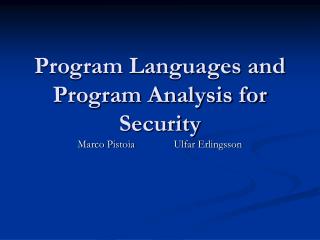 Program Languages and Program Analysis for Security