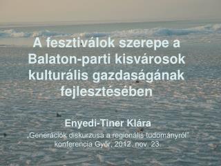 A fesztiválok szerepe a Balaton-parti kisvárosok kulturális gazdaságának fejlesztésében