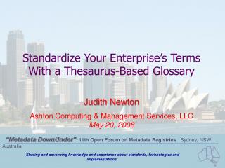 Standardize Your Enterprise’s Terms With a Thesaurus-Based Glossary Judith Newton