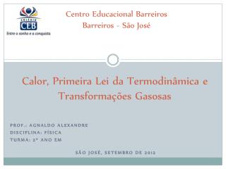 Calor, Primeira Lei da Termodinâmica e Transformações Gasosas