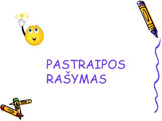 PASTRAIPOS RAŠYMAS