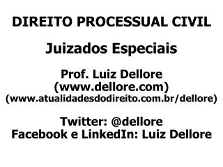 Conteúdo da aula: Introdução: criação, cabimento e visão geral dos Juizados;