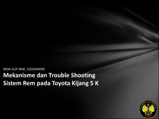 MOH ALIF IRMI, 5250304049 Mekanisme dan Trouble Shooting Sistem Rem pada Toyota Kijang 5 K