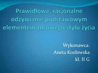 Prawidłowe, racjonalne odżywianie podstawowym elementem zdrowego stylu życia