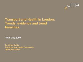 Transport and Health in London: Trends, evidence and trend breaches