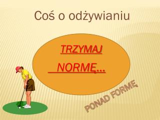 Coś o odżywianiu