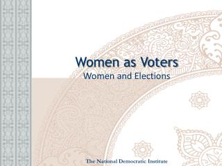 Women as Voters Women and Elections