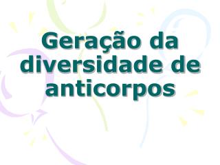 Geração da diversidade de anticorpos