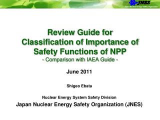 June 2011 Shigeo Ebata Nuclear Energy System Safety Division