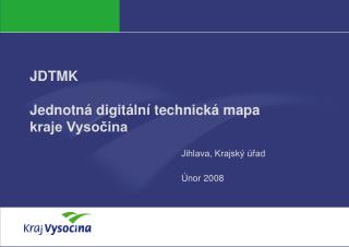 JDTMK Jednotná digitální technická mapa kraje Vysočina