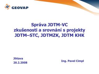 Správa JDTM-VC zkušenosti a srovnání s projekty JDTM–STC, JDTMZK, JDTM KHK