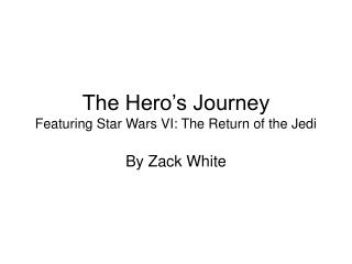 The Hero’s Journey Featuring Star Wars VI: The Return of the Jedi