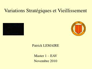 Variations Stratégiques et Vieillissement