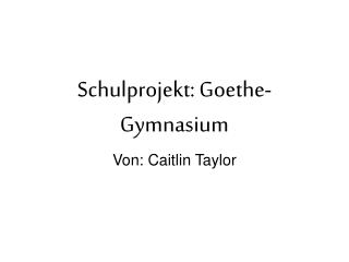 Schulprojekt: Goethe-Gymnasium