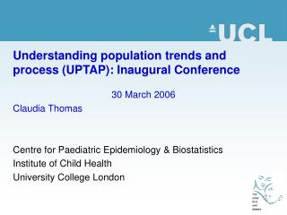Understanding population trends and process (UPTAP): Inaugural Conference