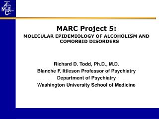 MARC Project 5: MOLECULAR EPIDEMIOLOGY OF ALCOHOLISM AND COMORBID DISORDERS