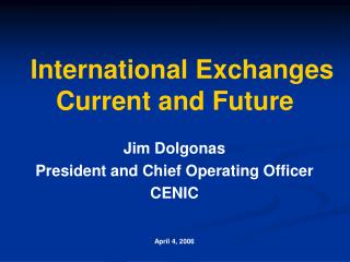 International Exchanges Current and Future