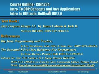 Text Book: Java Program Design 1.5, by James Cohoon &amp; Jack D.