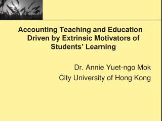 Accounting Teaching and Education Driven by Extrinsic Motivators of Students’ Learning